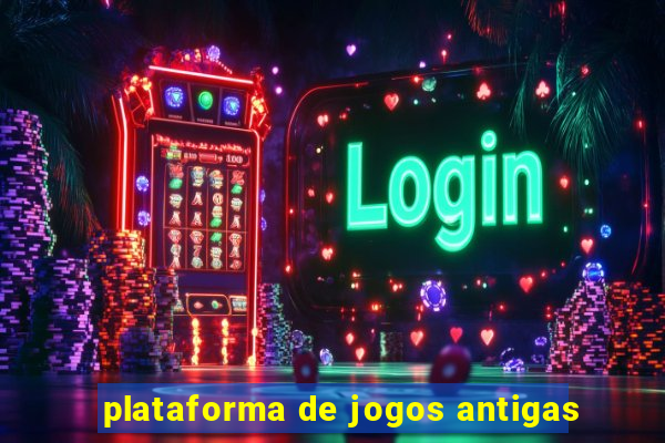 plataforma de jogos antigas